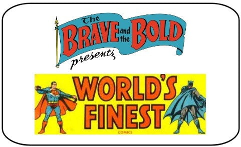 Brave and the Bold & World's Finest