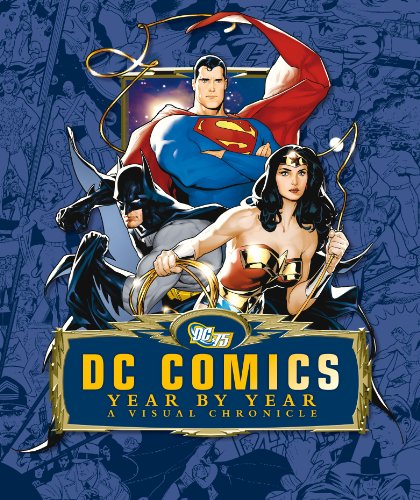 DC Comics Year by Year A Visual Chronicle DK Publishing (2012)